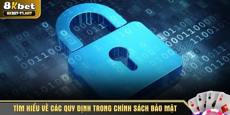 Tìm hiểu về các quy định trong chính sách bảo mật